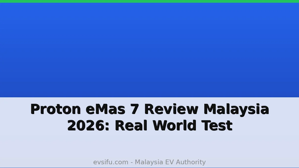 Proton eMas 7 Review Malaysia 2026: Real World Test