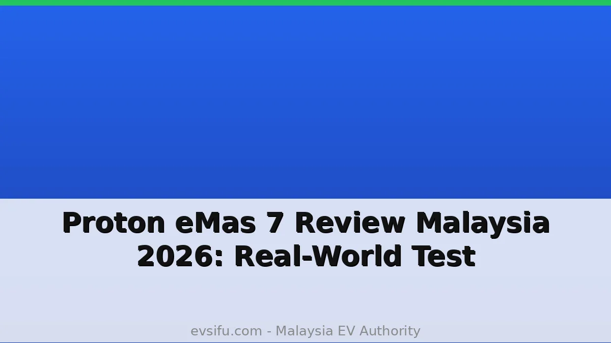 Proton eMas 7 Review Malaysia 2026: Real-World Test